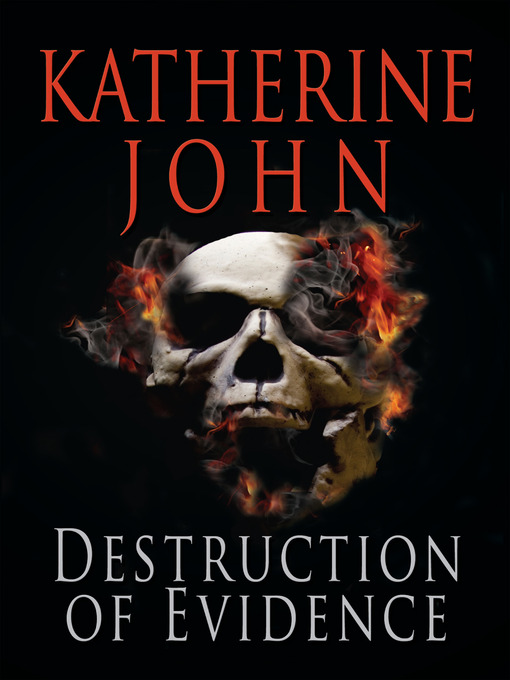 Title details for The Destruction of Evidence by Katherine John - Available